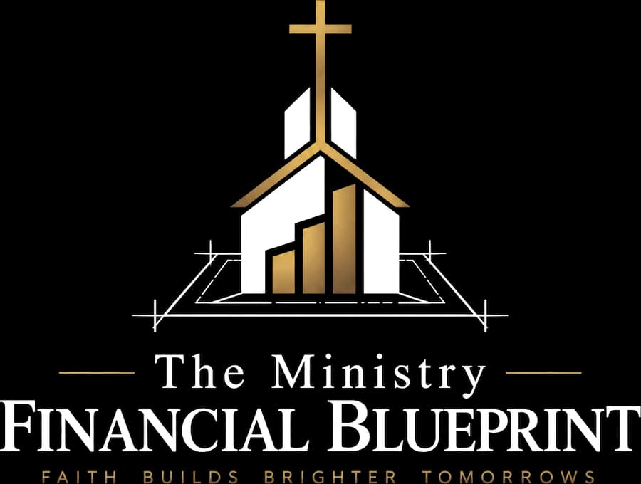 The Ministry Financial Blueprint: Faith Builds Brighter Tomorrows